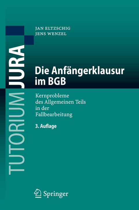Die Anf&auml;ngerklausur im BGB - Jan Eltzschig, Jens Wenzel