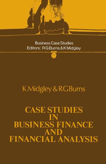 Case Studies in Business Finance and Financial Analysis -  Ronald George Burns,  K. Midgley