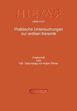 Hiems Fecit - Praktische Untersuchungen zur antiken Keramik
