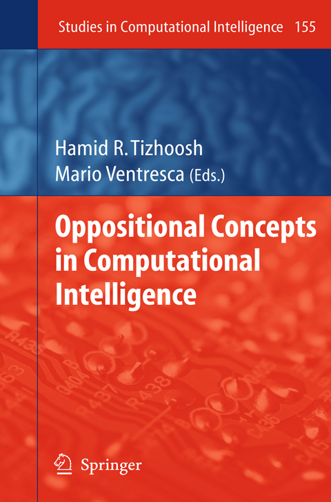 Oppositional Concepts in Computational Intelligence - 