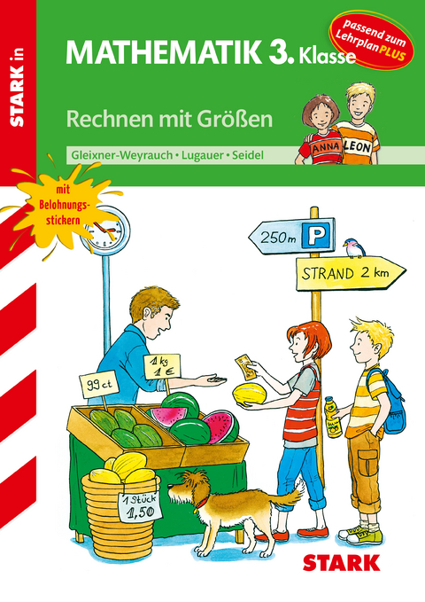 STARK Rechnen mit Größen 3. Klasse - Training Grundschule - Grundwissen, Aufgaben und Lösungen - Marion Lugauer, Monika Seidel, Stefanie Gleixner-Weyrauch