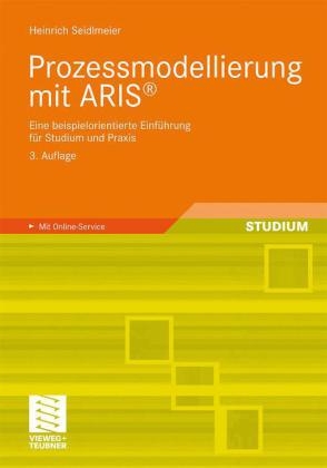 Prozessmodellierung mit ARIS&reg; - Heinrich Seidlmeier