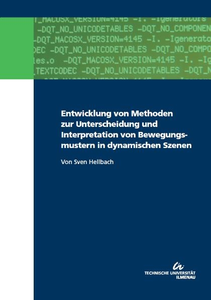 Entwicklung von Methoden zur Unterscheidung und Interpretation von Bewegungsmustern in dynamischen Szenen - Sven Hellbach