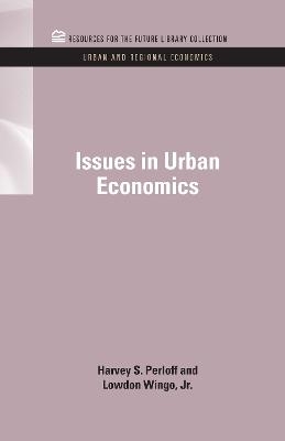 Issues in Urban Economics - Harvey S. Perloff, Lowdon Wingo Jr.