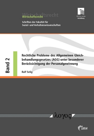 Rechtliche Probleme des Allgemeinen Gleichbehandlungsgesetzes (AGG) unter besonderer Berücksichtigung der Personalgewinnung