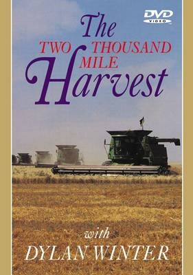 Two Thousand Mile Harvest - Dylan Winter