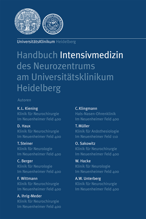 Handbuch Intensivmedizin des Neurozentrums am Universit&auml;tsklinikum Heidelberg - K.L. Kiening, D. Haux, T. Steiner, C. Berger, F. Wittmann, A. Ihrig-Meder, C. Klingmann, T. M&uuml;ller, O. Sakowitz, W. Hacke, A.W. Unterberg