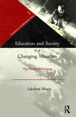 Education and Society in a Changing Mizoram - Lakshmi Bhatia