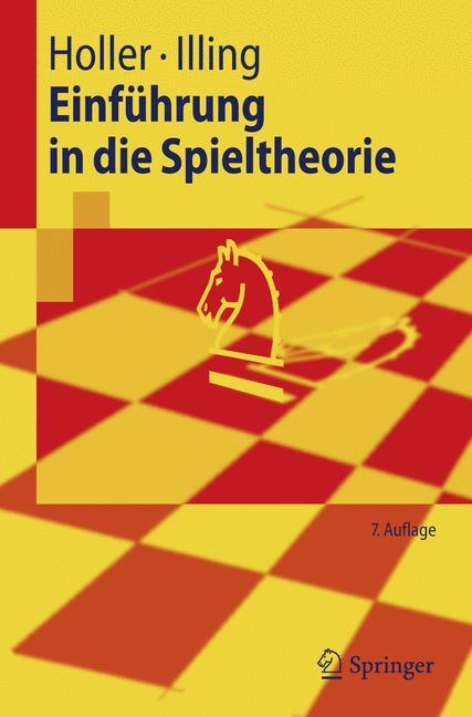 Einf&uuml;hrung in die Spieltheorie - Manfred J. Holler, Gerhard Illing
