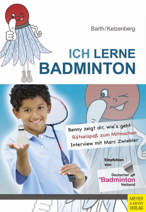 Ich lerne Badminton - Katrin Barth, Heinz Kelzenberg