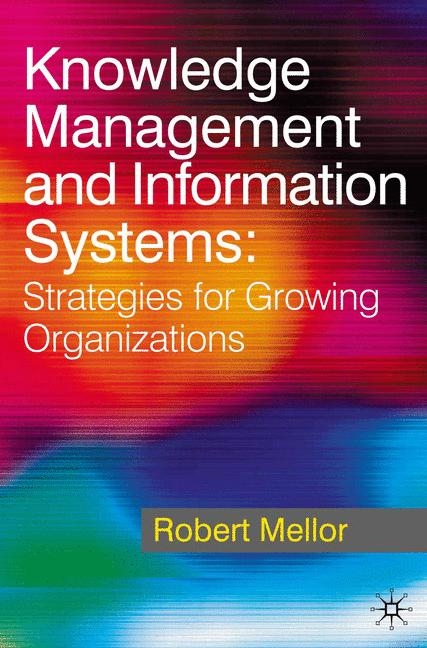 Knowledge Management and Information Systems -  Robert Mellor