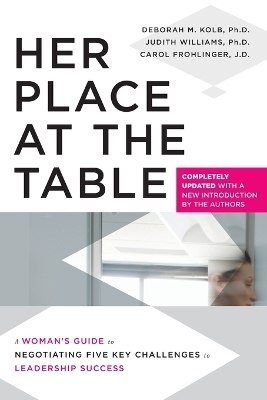 Her Place at the Table - Deborah M. Kolb, Judith Williams, Carol Frohlinger