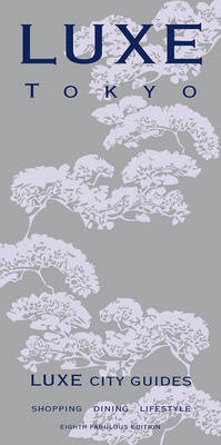 Tokyo Luxe City Guide