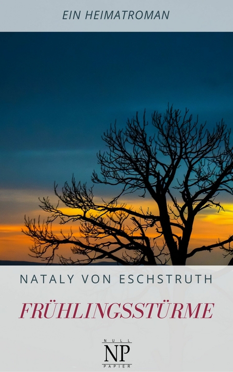 Fr&uuml;hlingsst&uuml;rme - Nataly Von Eschstruth