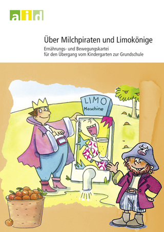 Über Milchpiraten und Limokönige - Medienpaket: Ernährungs- und Bewegungskartei für den Übergang vom Kindergarten zur Grundschule