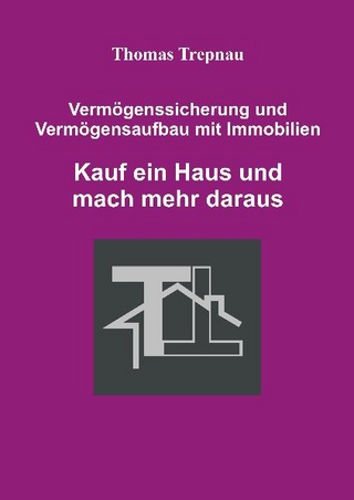 Vermögenssicherung und Vermögensaufbau mit Immobilien