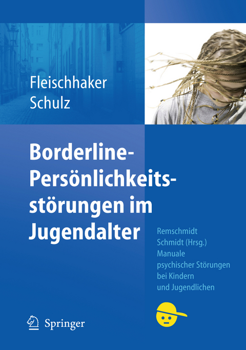 Borderline-Pers&ouml;nlichkeitsst&ouml;rungen im Jugendalter - Christian Fleischhaker, Eberhard Schulz