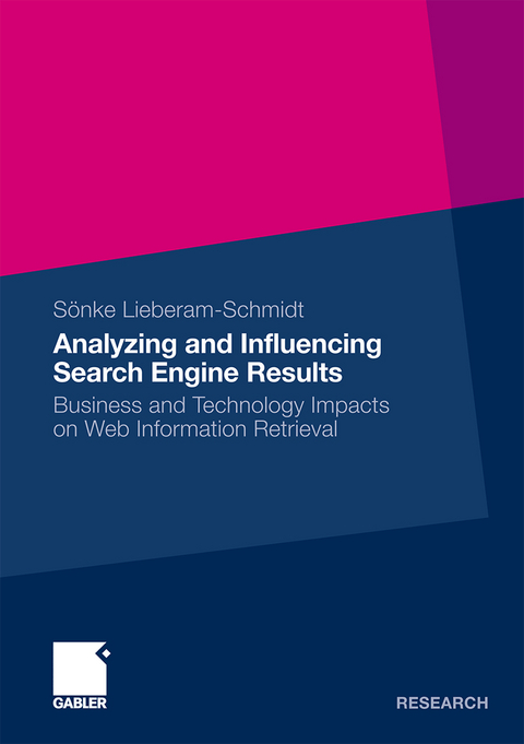 Analyzing and Influencing Search Engine Results - S&ouml;nke Lieberam-Schmidt