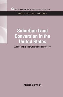 Suburban Land Conversion in the United States - Marion Clawson
