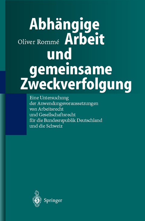 Abh&auml;ngige Arbeit und gemeinsame Zweckverfolgung - Oliver Romme