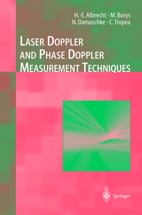 Laser Doppler and Phase Doppler Measurement Techniques - H.-E. Albrecht, Nils Damaschke, Michael Borys, Cameron Tropea