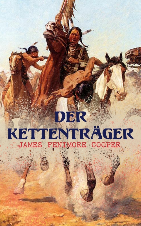 Der Kettentr&auml;ger - James Fenimore Cooper