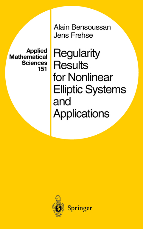Regularity Results for Nonlinear Elliptic Systems and Applications - Alain Bensoussan, Jens Frehse