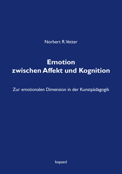 Emotion zwischen Affekt und Kognition -  Norbert R. Vetter