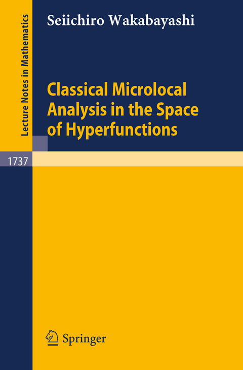 Classical Microlocal Analysis in the Space of Hyperfunctions - Seiichiro Wakabayashi