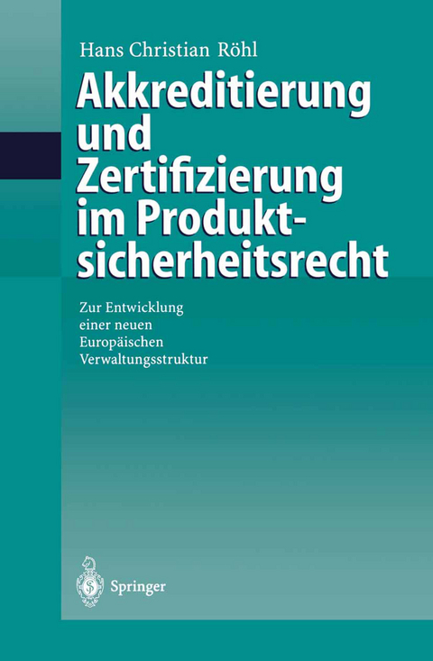 Akkreditierung und Zertifizierung im Produktsicherheitsrecht - Hans C. R&ouml;hl