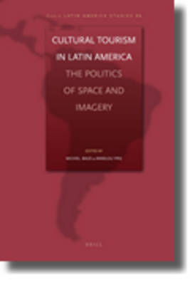 Cultural Tourism in Latin America - Michiel Baud, Annelou Ypeij