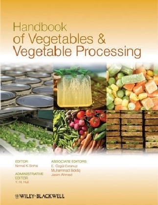 Handbook of Vegetables and Vegetable Processing - Nirmal Sinha, Y. H. Hui, E. &Ouml;zg&uuml;l Evranuz, Muhammad Siddiq, Jasim Ahmed