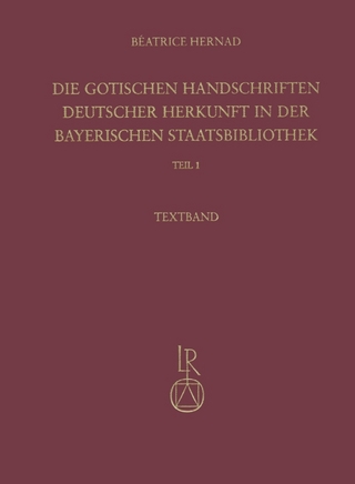 Die gotischen Handschriften deutscher Herkunft in der Bayerischen Staatsbibliothek