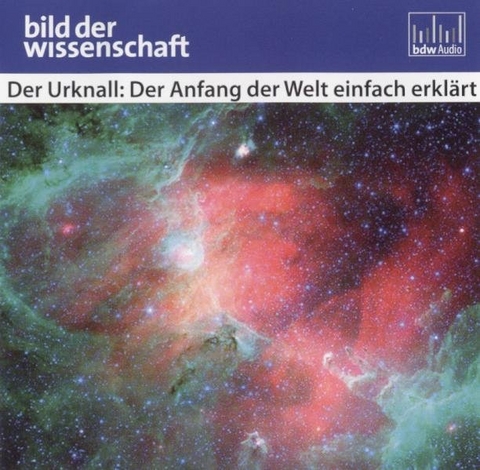 Der Urknall: Der Anfang der Welt einfach erkl&auml;rt