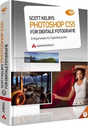 Scott Kelbys Photoshop CS5 für digitale Fotografie