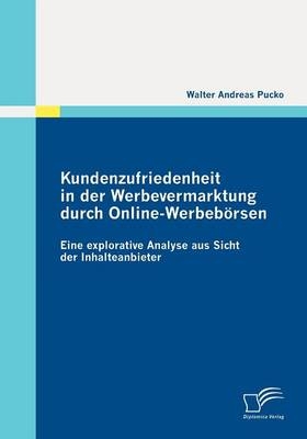 Kundenzufriedenheit in der Werbevermarktung durch Online-Werbeb&ouml;rsen - Walter A Pucko