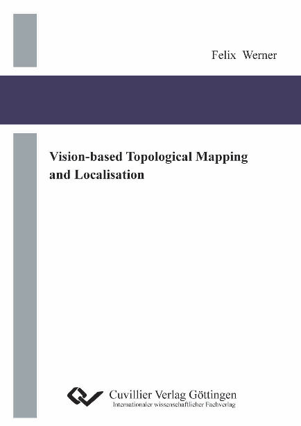 Vision-based Topological Mapping and Localisation - Felix Werner