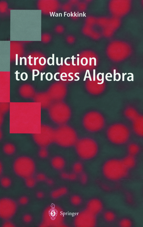 Introduction to Process Algebra - Wan Fokkink