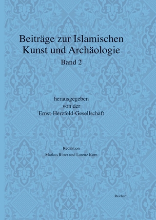 Beiträge zur Islamischen Kunst und Archäologie