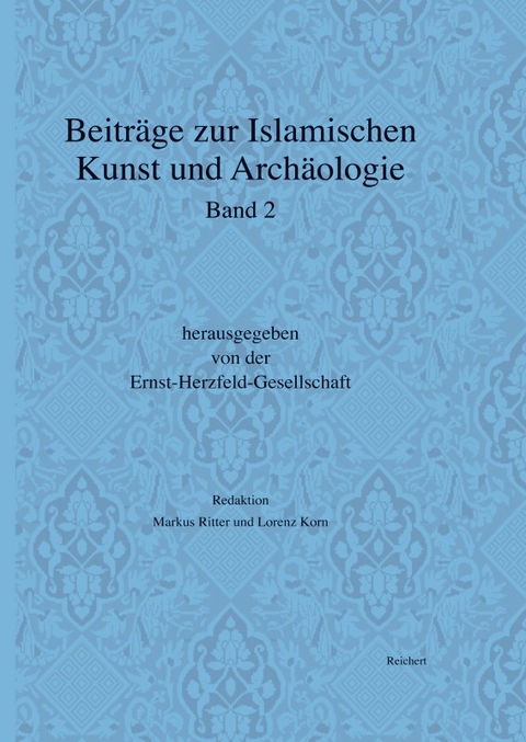 Beitr&auml;ge zur Islamischen Kunst und Arch&auml;ologie