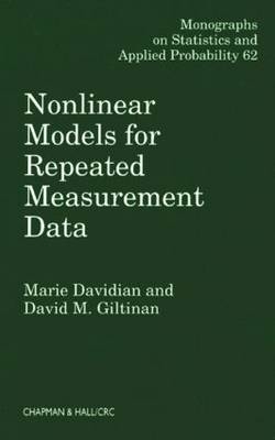 Nonlinear Models for Repeated Measurement Data -  Marie Davidian,  David .M. Giltinan