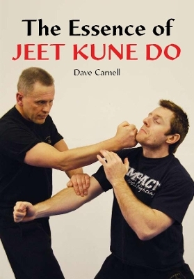 The Essence of Jeet Kune Do - Dave Carnell