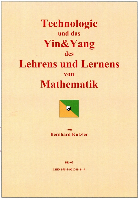 Technologie und das Yin&Yang des Lehrens und Lernens von Mathematik - Bernhard Kutzler