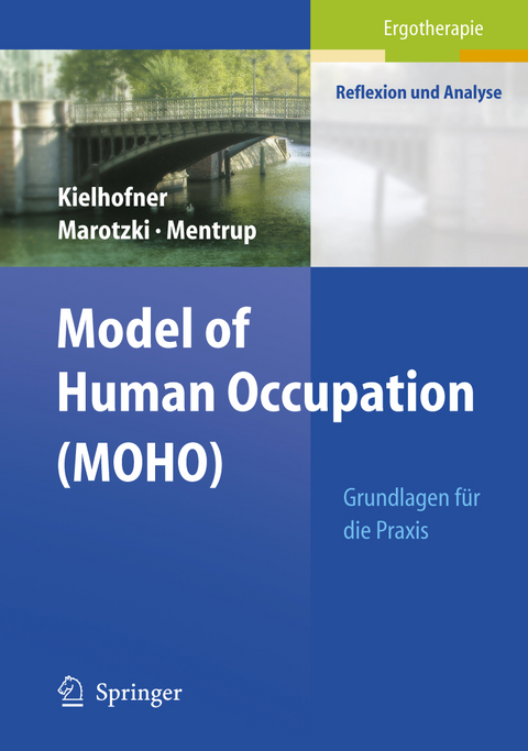 Model of Human Occupation (MOHO) - Gary Kielhofner, Ulrike Marotzki, Christiane Mentrup