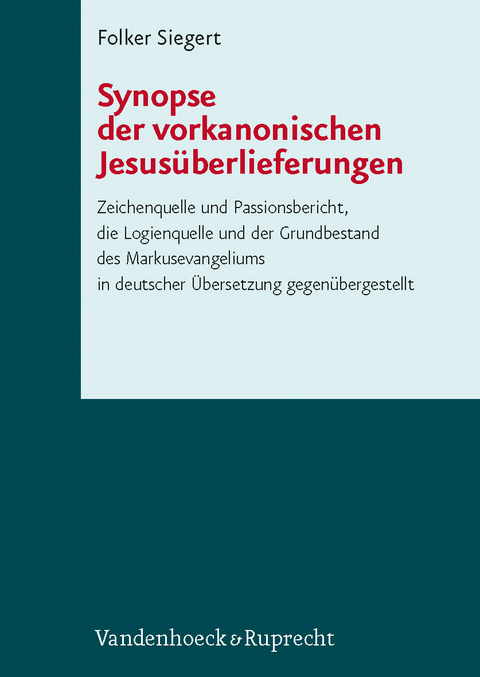 Synopse der vorkanonischen Jesus&uuml;berlieferungen - Folker Siegert