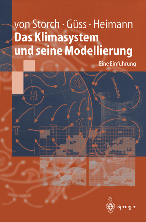 Das Klimasystem und seine Modellierung - Hans von Storch, Stefan G&uuml;ss, Martin Heimann