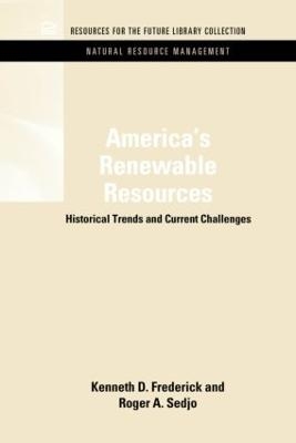 America's Renewable Resources - Kenneth D. Frederick, Roger A. Sedjo