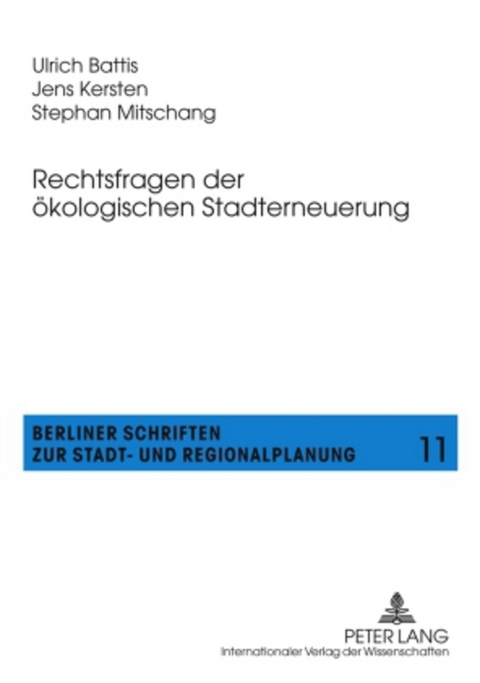 Rechtsfragen der &ouml;kologischen Stadterneuerung - Ulrich Battis, Jens Kersten, Stephan Mitschang
