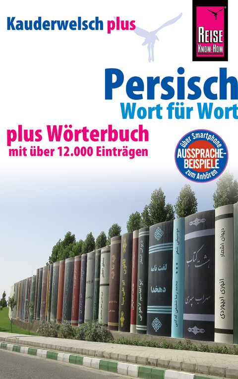 Persisch (Farsi) - Wort f&uuml;r Wort plus W&ouml;rterbuch mit &uuml;ber 12.000 Eintr&auml;gen - Mina Djamtorki