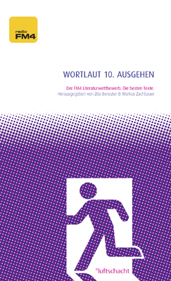 Wortlaut 10. ausgehen - Valerie Katrin G. Fritsch, Viktor Gallandi, Klaus Hausbalk, Harald J&ouml;llinger, Tanja Kerschbaumer, Nicola Schnell, Gerhard Veismann, Emily Walton, Andreas Martin Widmann, Sarah Wipauer